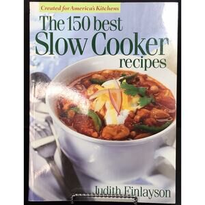 The 150 Best Slow‎ Cooker Recipes by Judith Finlayson Soft Cover Book